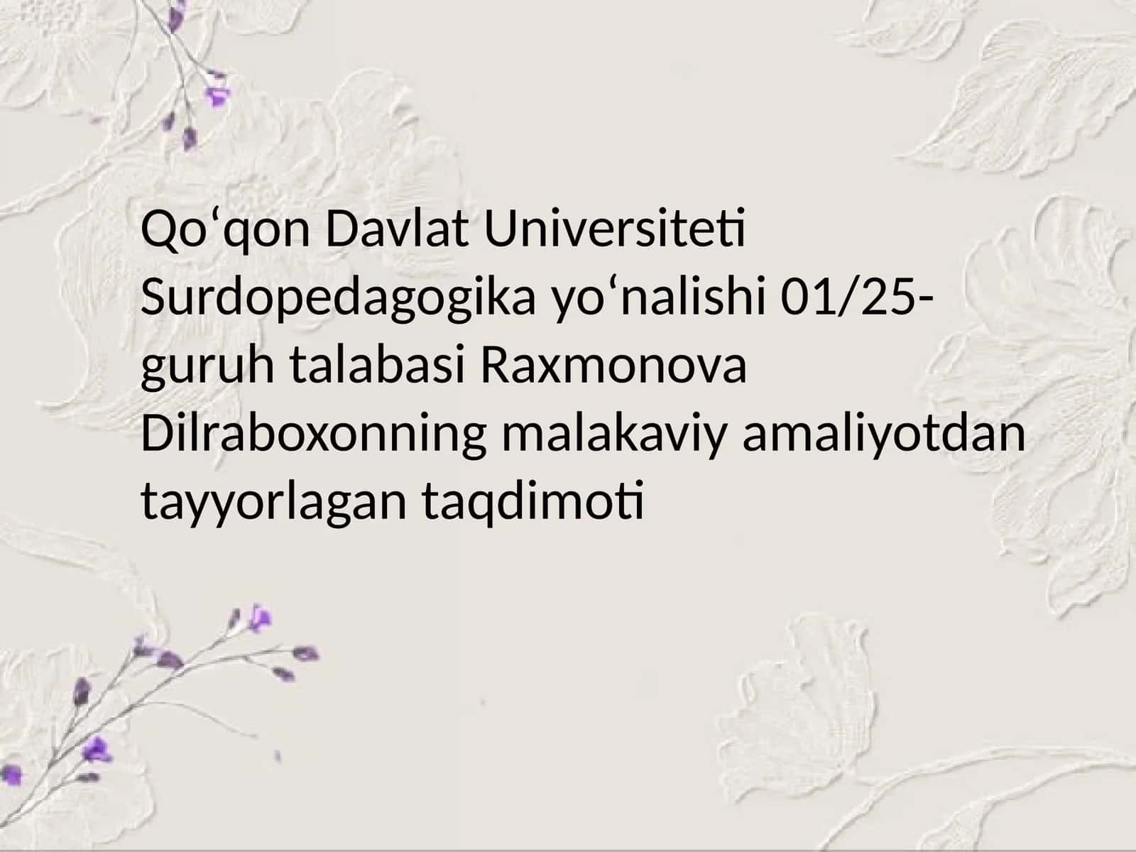Raxmonova Dilrabo xonning malakaviy amaliyotlari