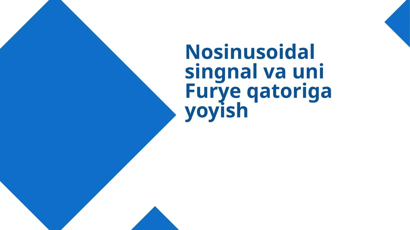 Nosinusoidal signalning asosiy xususiyatlari