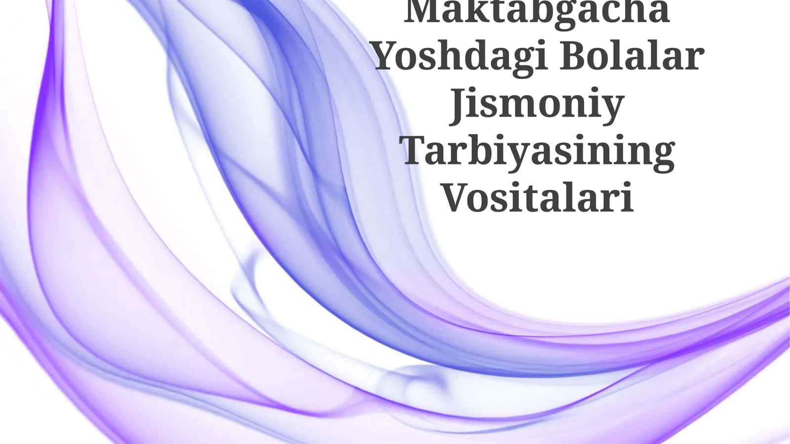 Maktabgacha Yoshdagi Bolalar Jismoniy Tarbiyasining Vositalari