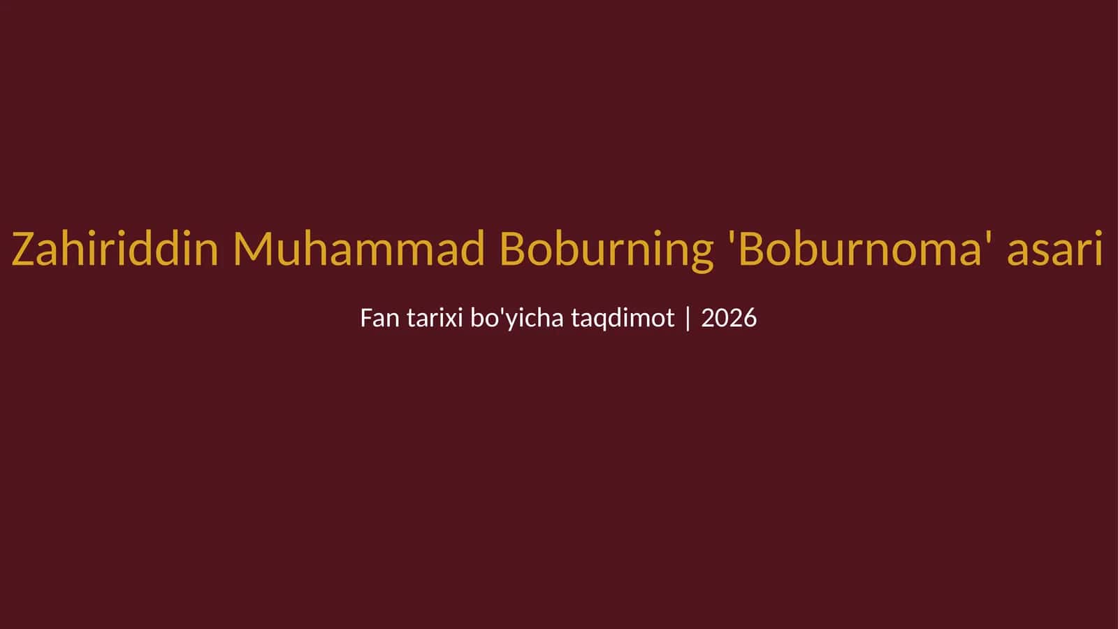 Zahiriddin Muhammad Boburning 'Boburnoma' asari