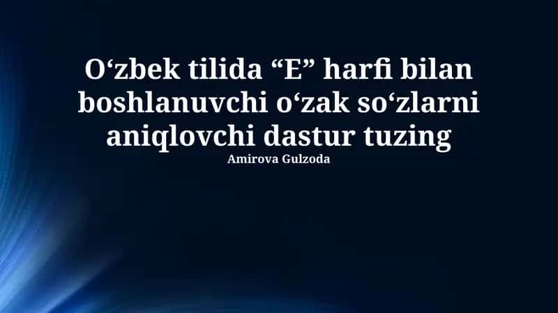 Oʻzbek tilida “E” harfi bilan boshlanuvchi oʻzak soʻzlarni aniqlovchi dastur