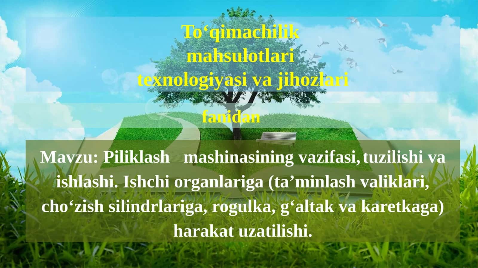 Piliklashmashinasiningvazifasi,tuzilishivaishlashi.Ishchiorganlariga(ta’minlashvaliklari,cho‘zishsilindrlariga,rogulka,g‘altakvakaretkaga) harakatuzatilishi