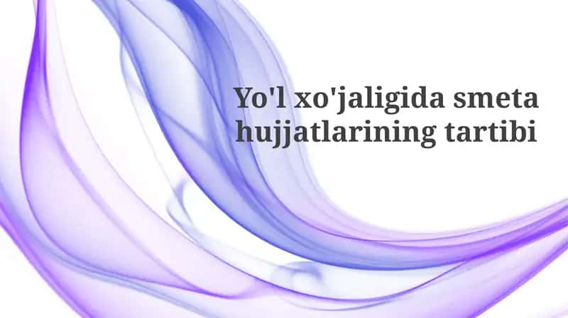 Yo'lxo'jaligida smeta hujjatlarining tartibi