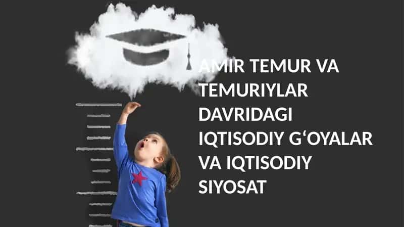 AMIR TEMUR VA TEMURIYLAR DAVRIDAGI IQTISODIY GʻOYALAR VA IQTISODIY SIYOSAT