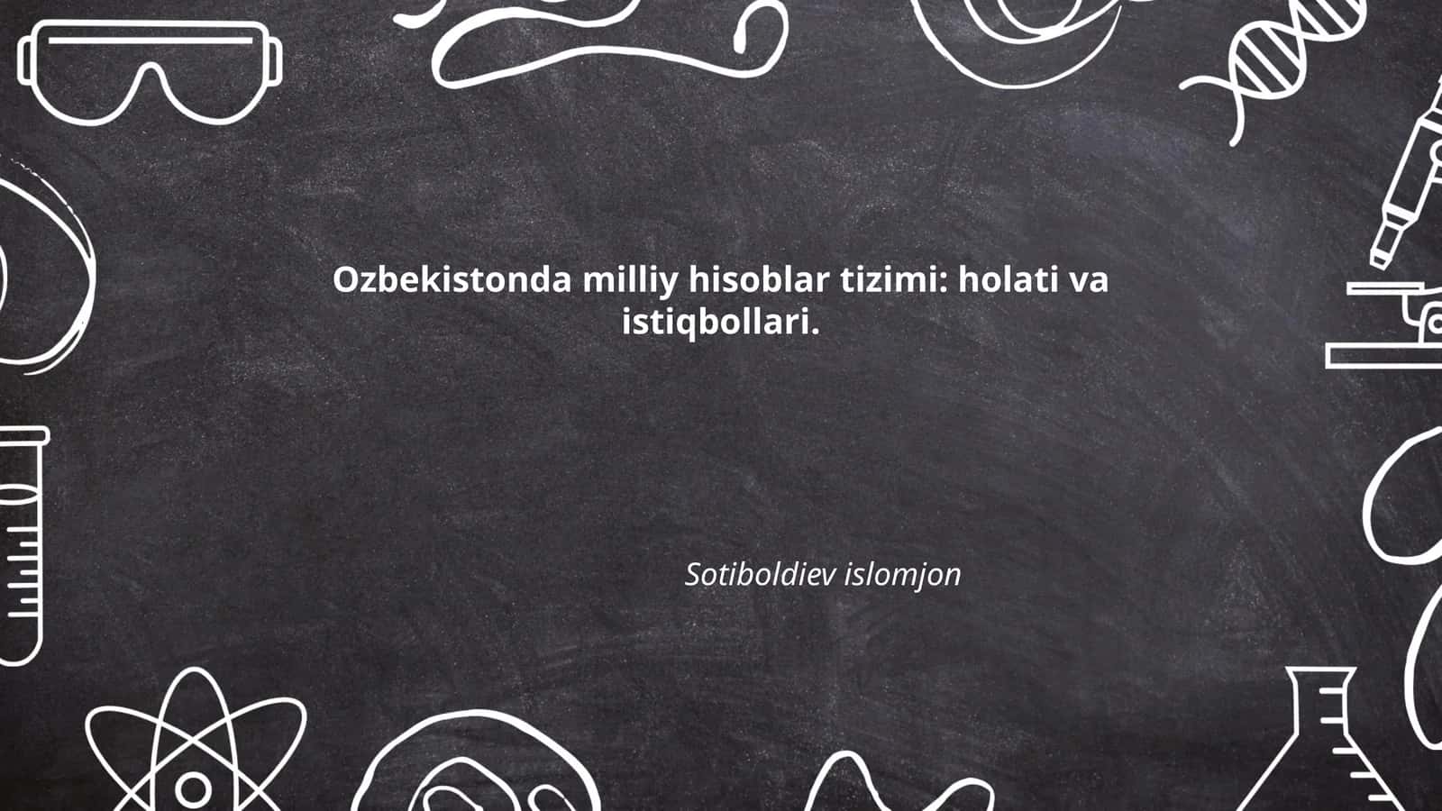 O‘zbekiston milliy hisoblar tizimi: holati va istiqbollari