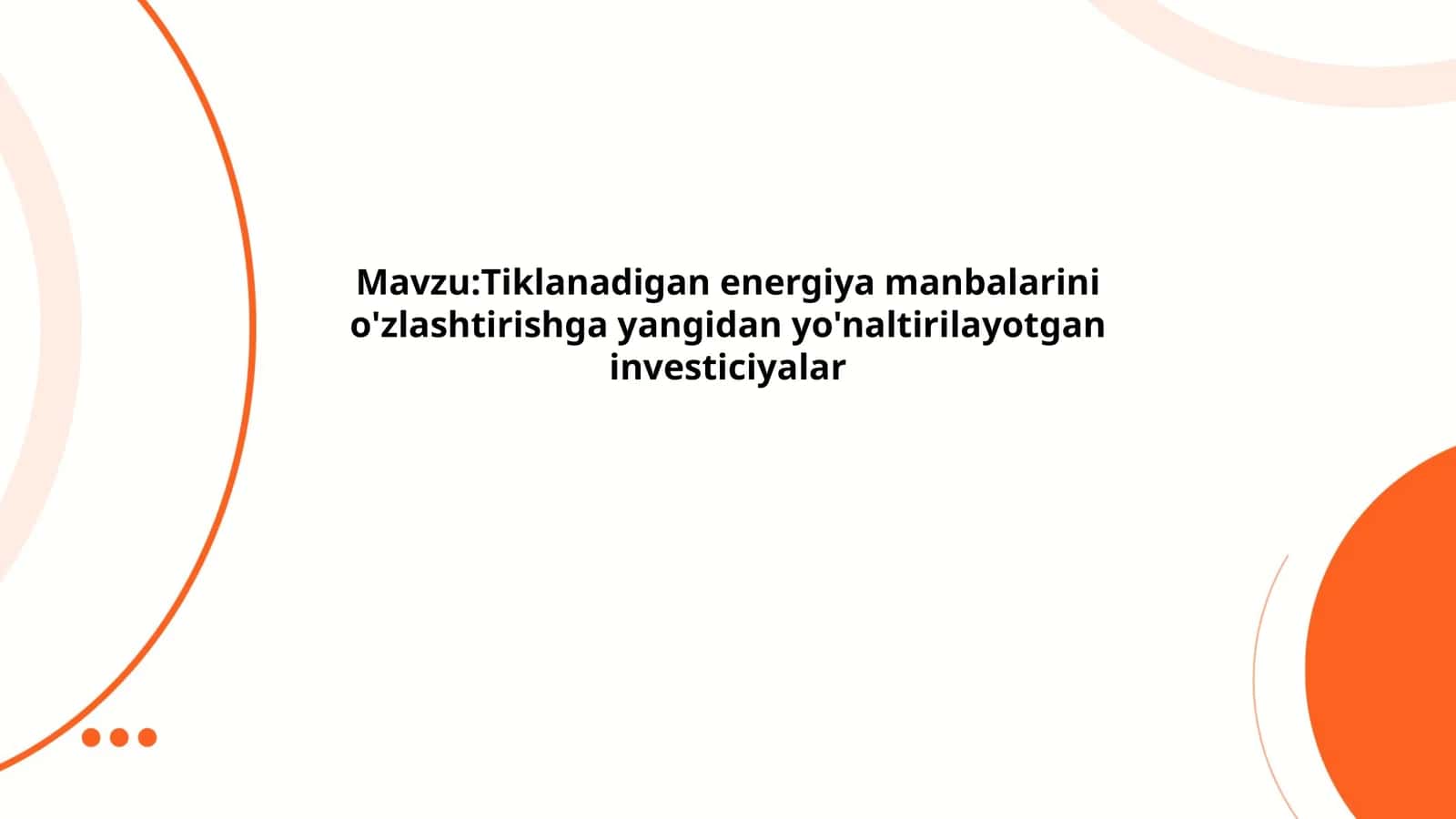 Tiklanadigan energiya manbalarini o'zlashtirishga yangidan yo'naltirilayotgan investiciyalar