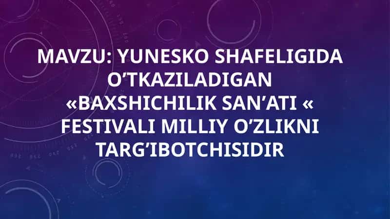 YUNESKO shafeligida oʼtkaziladigan "Baxshichilik sanʼati festivali" mavzusi uchun taqdimot