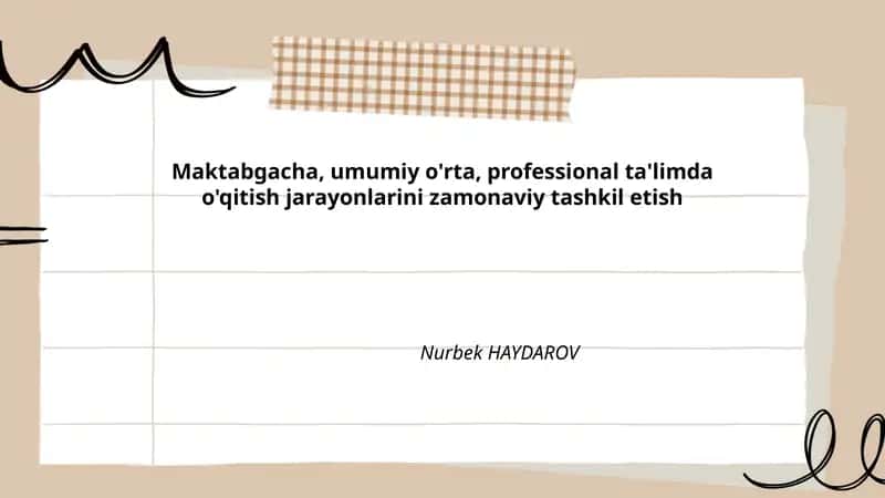 Maktabgacha, Umumiy O'rta, Professional Ta'limda O'qitish Jarayonlarini Zamonaviy Tashkil Etish