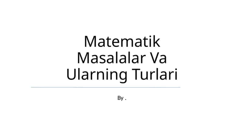 Matematik Masalalar Va Ularning Turlari