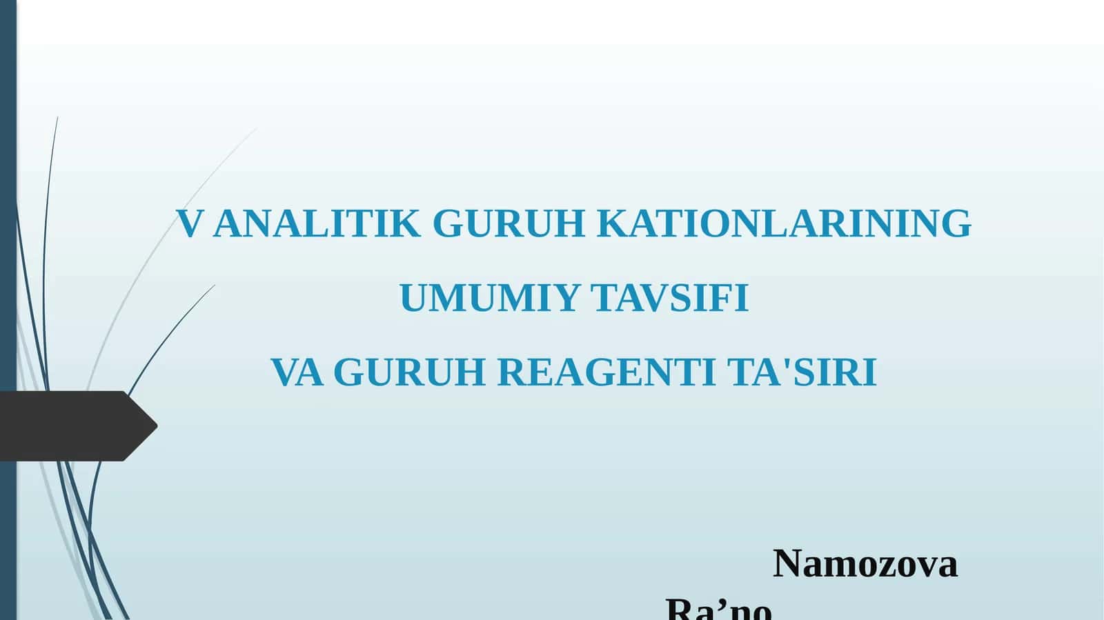 V ANALITIK GURUH KATIONLARINING UMUMIY TAVSIFI VA GURUH REAGENTI TA'SIRI