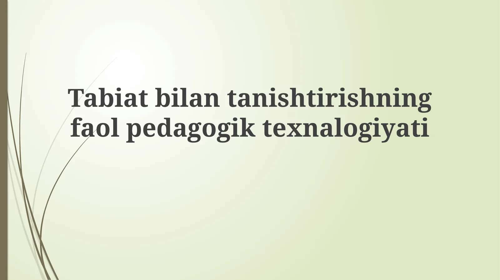 Tabiat bilan tanishtirishning faol pedagogik texnologiyati