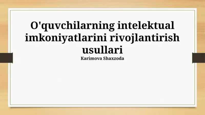 O'quvchilarning intelektual imkoniyatlarini rivojlantirish usullari