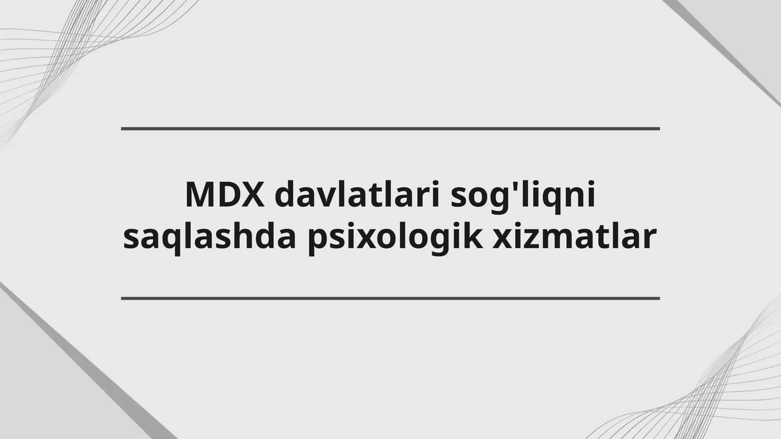MDX davlatlari sog'liqni saqlashda psixologik xizmatlar