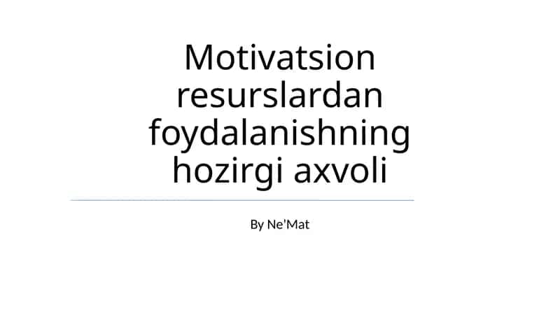 Motivatsion resurslardan foydalanishning hozirgi axvoli