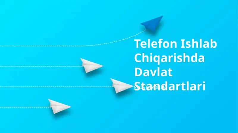 Telefon Ishlab Chiqarishda Davlat Standartlari