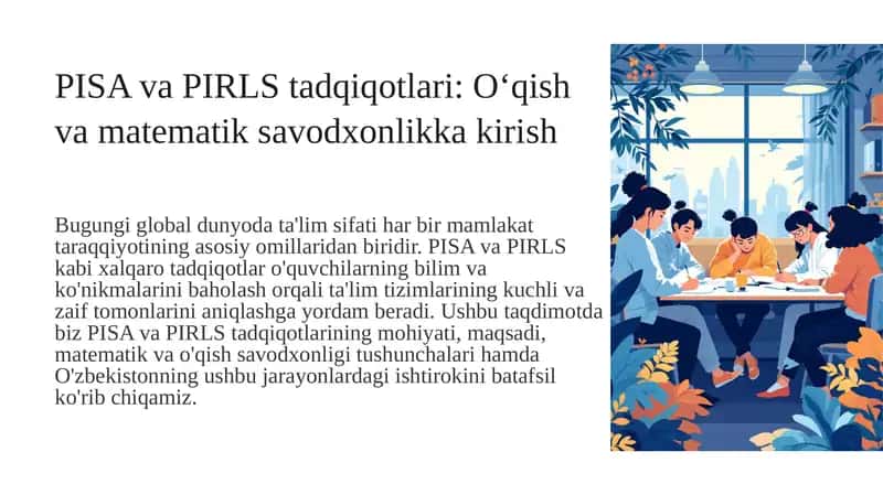 PISA tadqiqoti haqida umumiy maʼlumotlar. PIRLS tadqiqotlarida oʻqish savodxonligi Matematik savodxonlik talqini va uni tashkil qiluvchi aqliy faoliyat turlari.