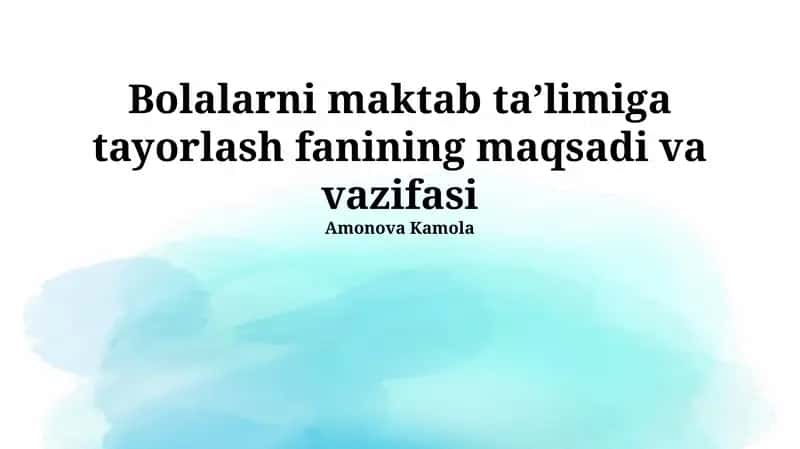 Bolalarni maktab taʼlimiga tayorlash fanining maqsadi va vazifasi