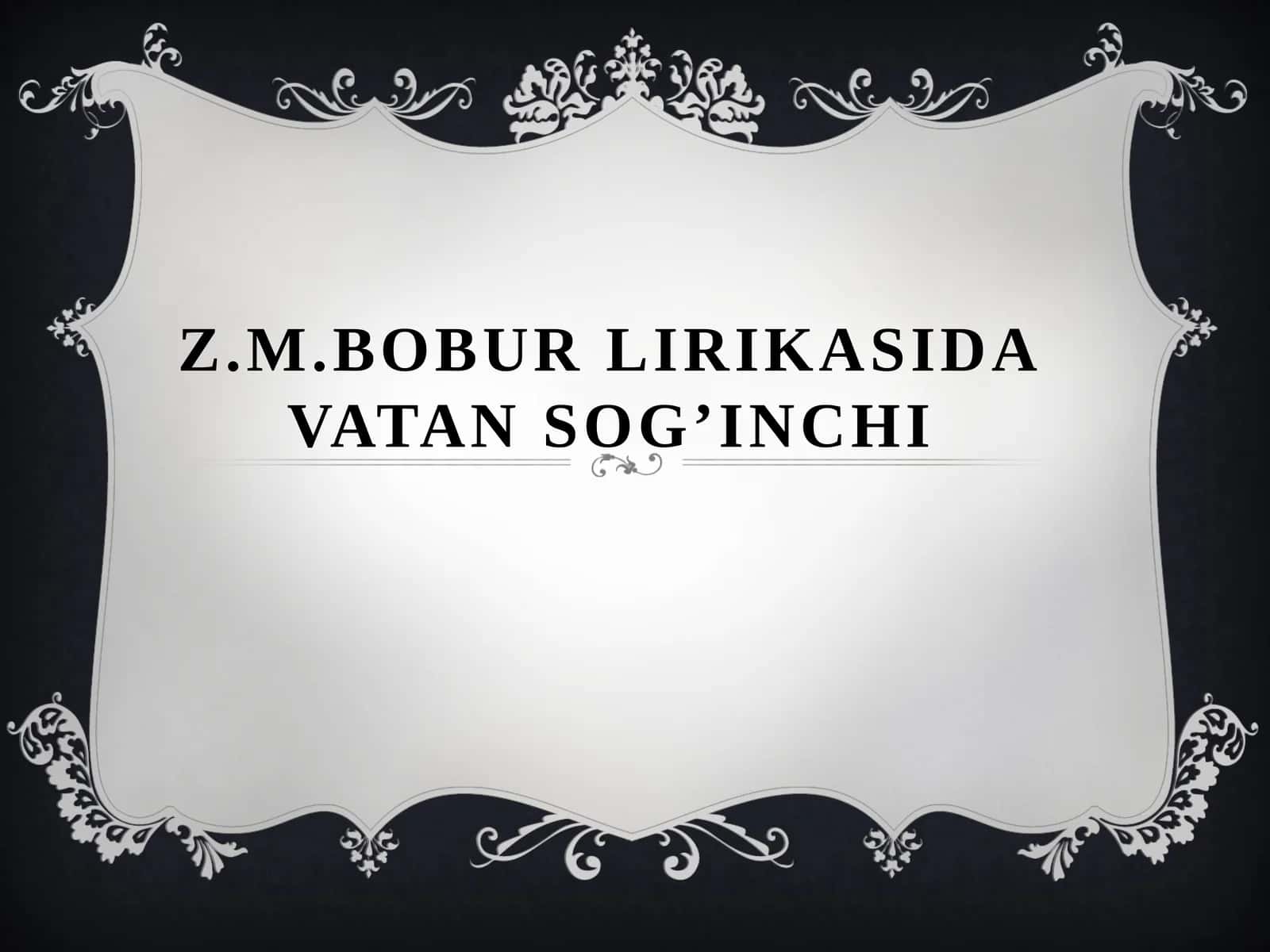 Z.M.Bobur Lirikasida Vatan Sog’inchi