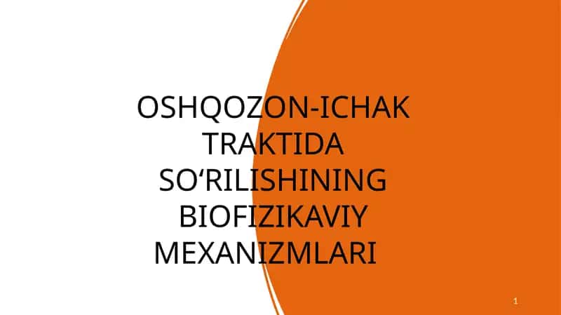 OSHQOZON-ICHAK TRAKTIDA SOʻRILISHINING BIOFIZIKAVIY MEXANIZMLARI