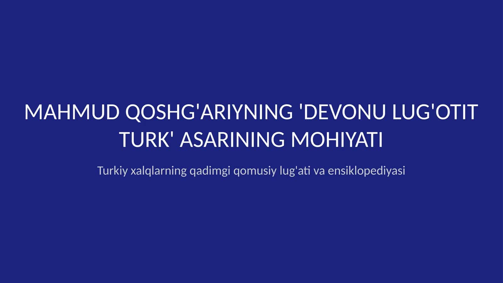 Mahmud Qoshgʻariyning "Devonu lugʻotit turk" asarining mohiyati