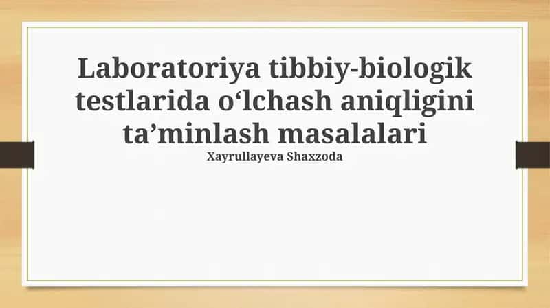 Laboratoriya tibbiy-biologik testlarida oʻlchash aniqligini taʼminlash masalalari