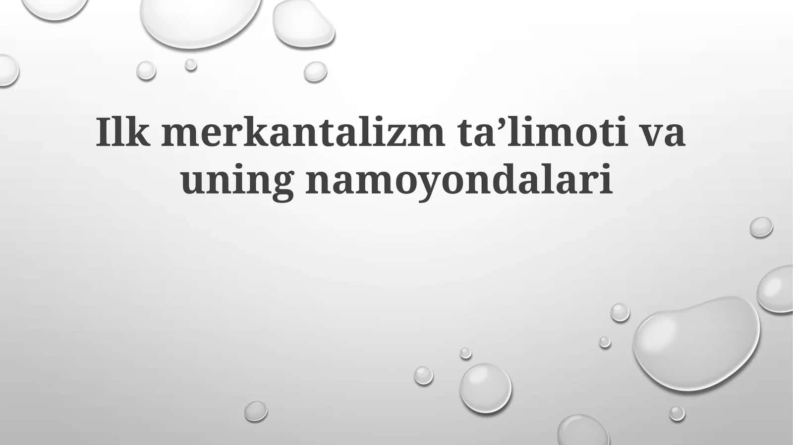 Ilk merkantilizm ta'limoti va uning namoyondalari