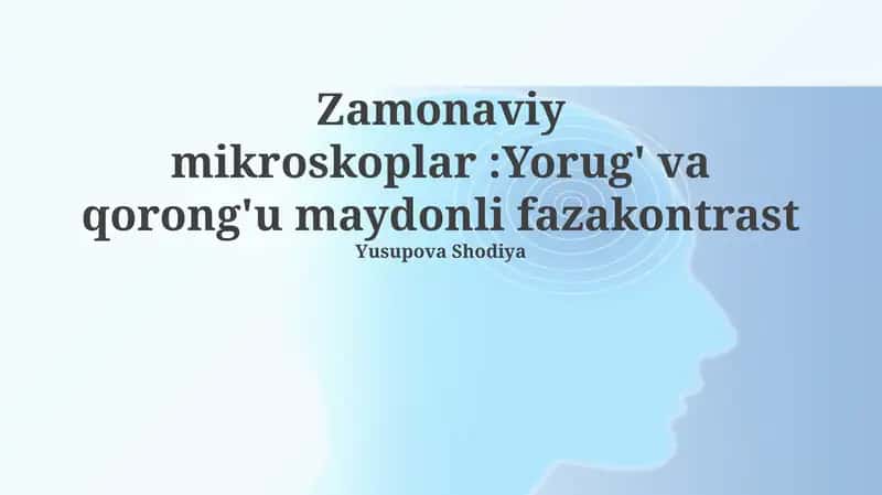 Zamonaviy mikroskoplar:Yorug' va qorong'u maydonli fazakontrast
