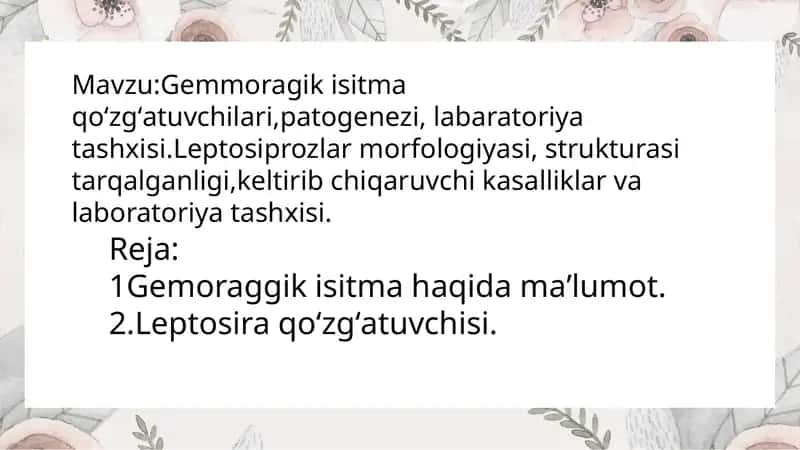 Gemmoragik isitma qo‘zg‘atuvchilari, patogenezi, labaratoriya tashxisi.Leptosiprozlar morfologiyasi, strukturasi tarqalganligi,keltirib chiqaruvchi kasalliklar va laboratoriya tashxisi.