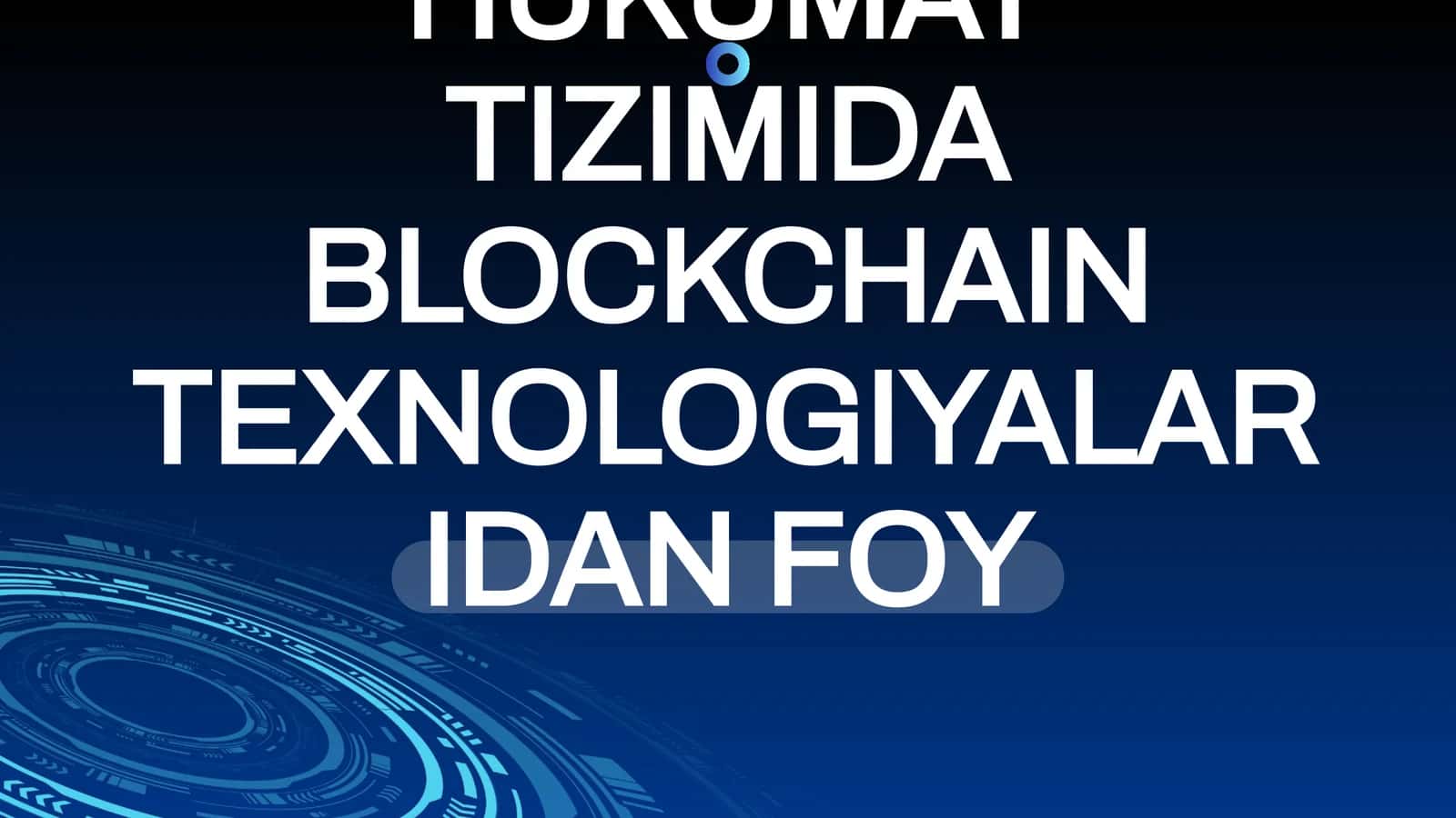 Elektron Hukumat Tizimida Blockchain Texnologiyalaridan Foy