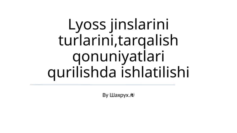 Lyocell jinslarini turlarini,tarqalish qonuniyatlari qurilishda ishlatilishi