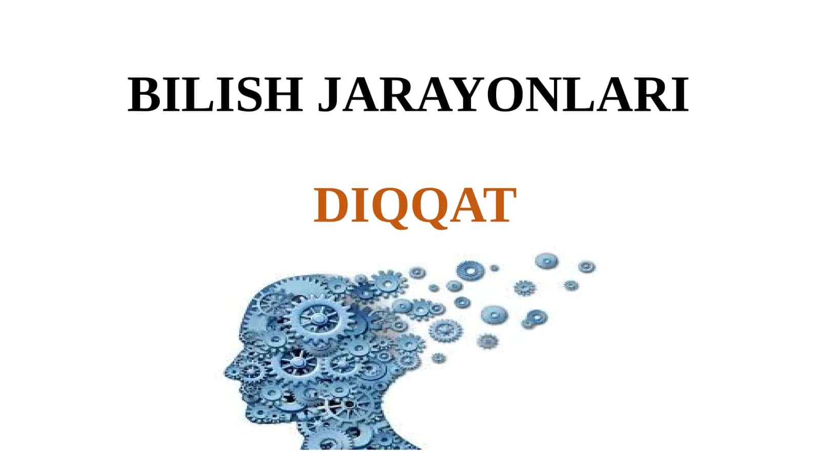 BILISH JARAYONLARI DIQQAT