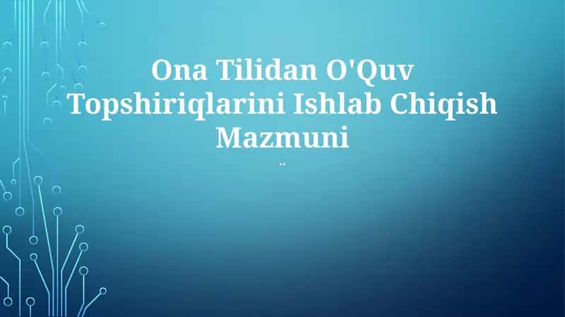 Ona Tilidan O'Quv Topshiriqlarini Ishlab Chiqish