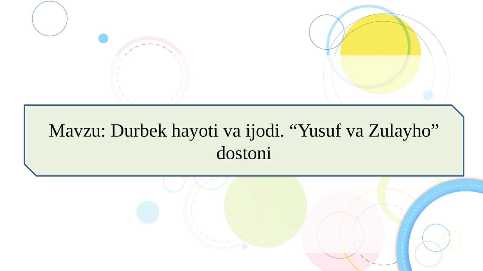 Durbek hayoti va ijodi. “Yusuf va Zulayho” dostoni