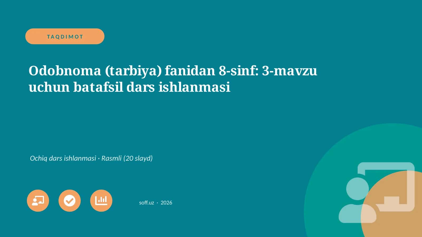 Odobnoma (tarbiya) fanidan 8-sinf: 3-mavzu uchun batafsil dars ishlanmasi