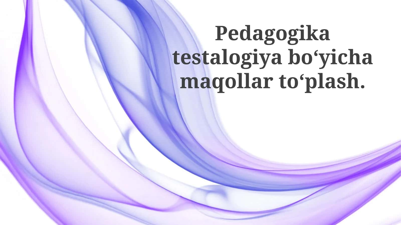Testologiya haqidagi maqollar