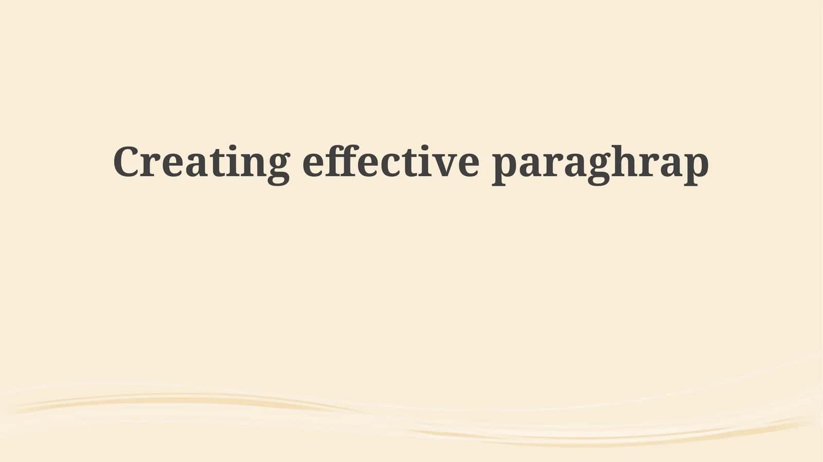 Creating effectiveparaghrap