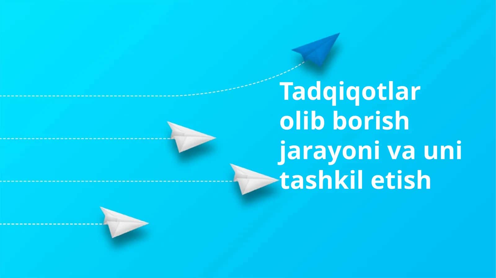 Tadqiqot jarayoni va uning tashkil etilishi