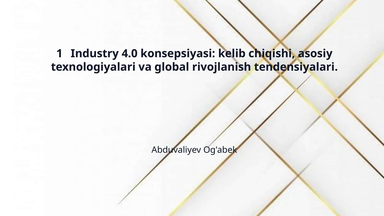 1 Industry 4.0 konsepsiyasi: kelib chiqishi, asosiy texnologiyalari va global rivojlanish tendensiyalari.