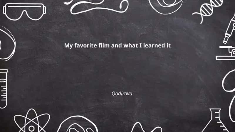 My favorite film and what I learned it