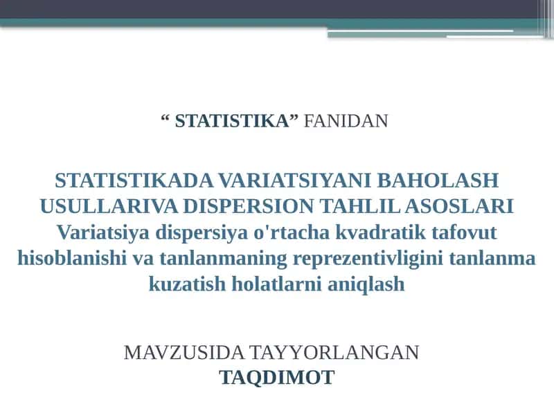 STATISTIKA FANIDAN STATISTIKADA VARIATSIYANI BAHOLASH USULLARI VA DISPERSION TAHLIL ASOSLARI