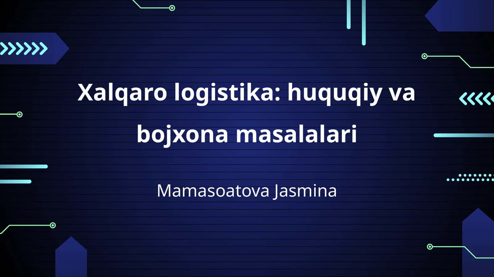 Xalqaro logistika: huquqiy va bojxona masalalari
