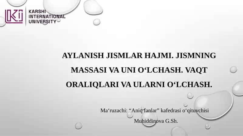 Aylanish jismlar hajmi. Jismning massasi va uni o‘lchash. Vaqtoralig‘lari va ularni o‘lchash