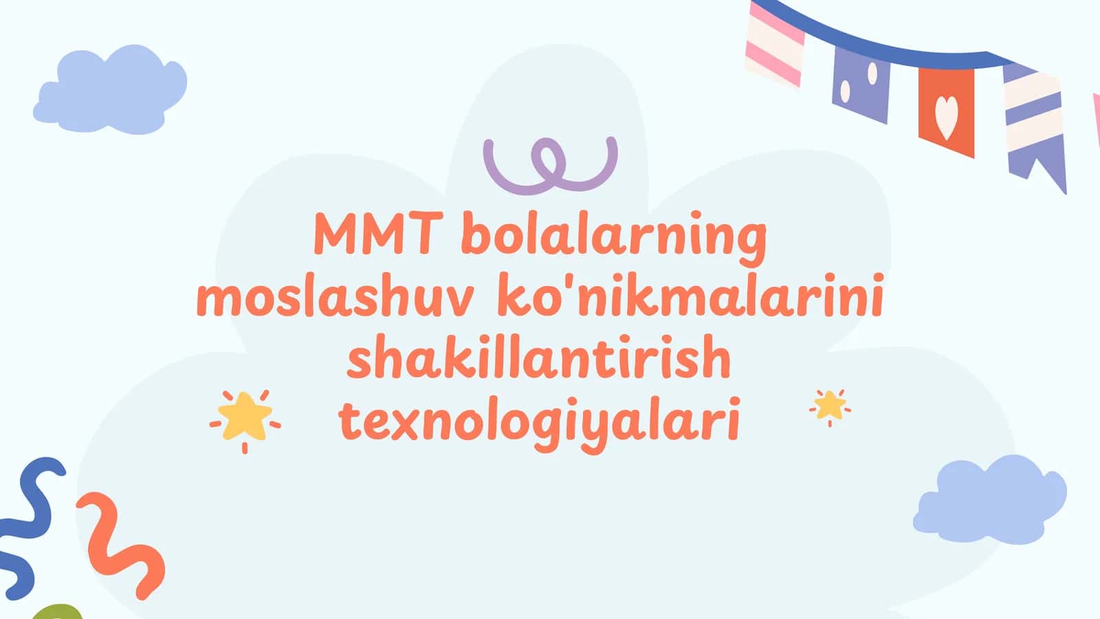 MMT bolalarning moslashuv ko'nikmalarini shakillantirish texnologiyalari