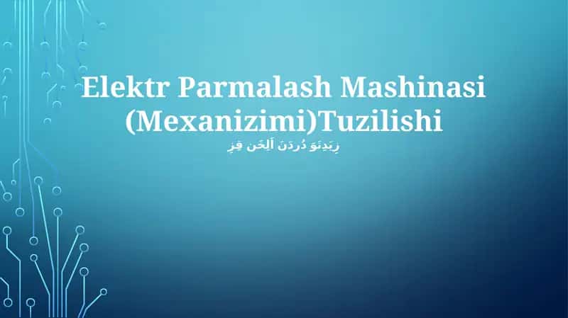 Elektr Parmalash Mashinasi (Mexanizimi)Tuzilishi