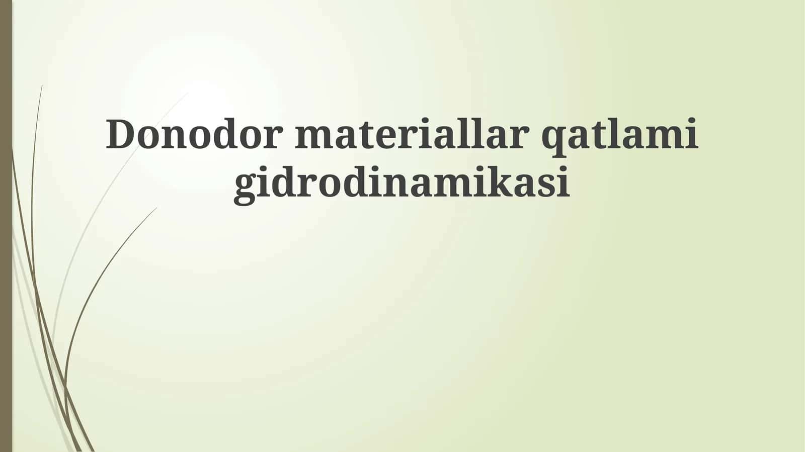 Donor Material Qatlami Gidrodinamikasining Modellashtirilishi
