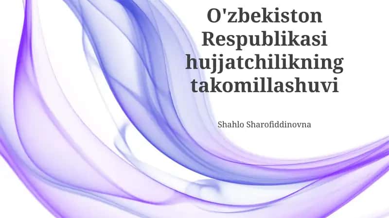 O'zbekiston Respublikasi hujjatchilikning takomillashuvi
