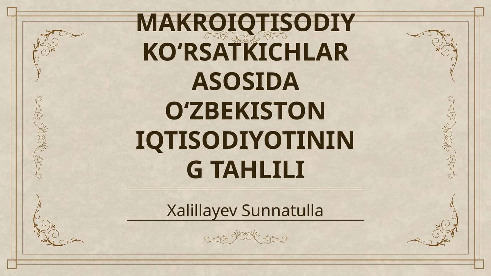 MAKROIQTISODIY KO‘RSATKICHLAR ASOSIDA O‘ZBEKISTON IQTISODIYOTINING TAHLILI