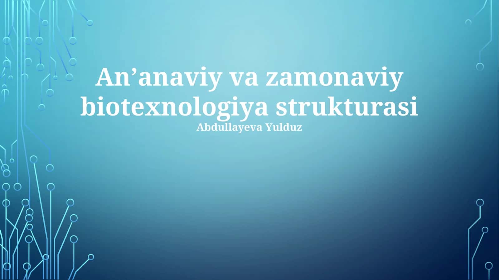 Anʼanaviy va zamonaviy biotexnologiya strukturasi