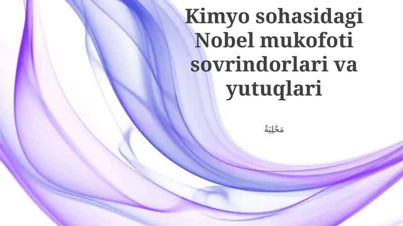 Kimyo sohasidagi Nobel mukofoti sovrindorlari va yutuqlari