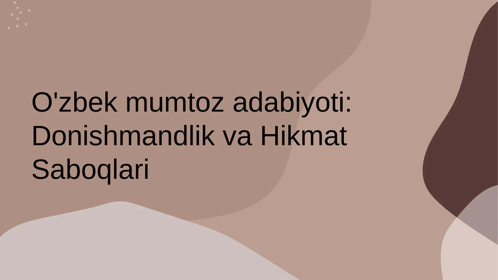 O'zbek mumtoz adabiyoti: Donishmandlik va Hikmat Saboqlari